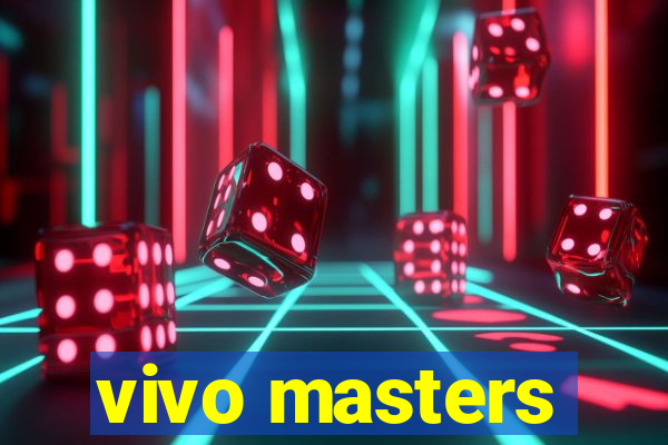 vivo masters